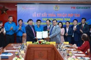 FE CREDIT hợp tác Tổng Liên đoàn Lao động Việt Nam triển khai gói vay ưu đãi