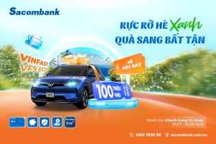 Sacombank khởi động mùa hè rực rỡ với hàng loạt chương trình khuyến mãi hấp dẫn