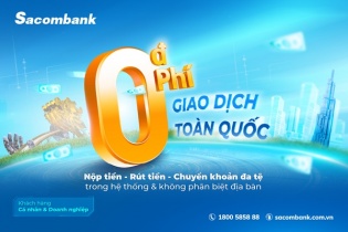 Sacombank miễn phí giao dịch trong hệ thống: Đẩy mạnh số hóa, lan tỏa lợi ích 