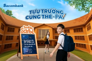 Sacombank tung ưu đãi mùa tựu trường: Hoàn tiền học phí, săn deal hời, quà tặng bùng nổ