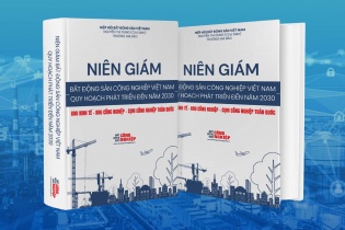 Sắp xuất bản Niên giám bất động sản công nghiệp Việt Nam lần 2
