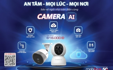 Camera AI MobiFone: Giải pháp giám sát thông minh, an toàn cho mọi gia đình