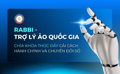 Trợ lý ảo quốc gia Rabi: Giúp bộ máy hành chính vận hành thông minh, thông suốt