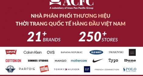 ACFC: Bứt tốc dẫn đầu trên con đường kinh doanh thời trang thương hiệu quốc tế