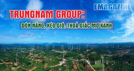 [Emagazine] Trungnam Group: Đón nắng, kéo gió, thỏa giấc mơ xanh