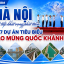 [Emagazine] Hà Nội viết tiếp khát vọng phát triển với 17 dự án chào mừng Quốc khánh